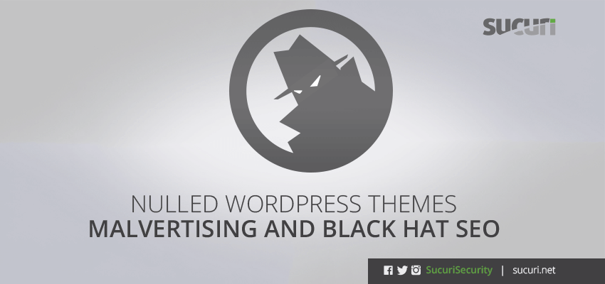 Download Nulled WordPress Themes: Malvertising and Black Hat SEO