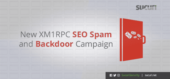 New XM1RPC SEO Spam and Backdoor Campaign