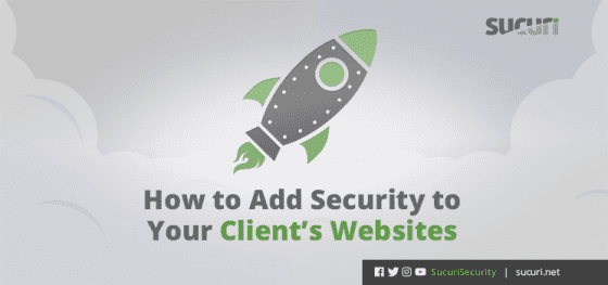 How to Add Security to Your Client’s Websites