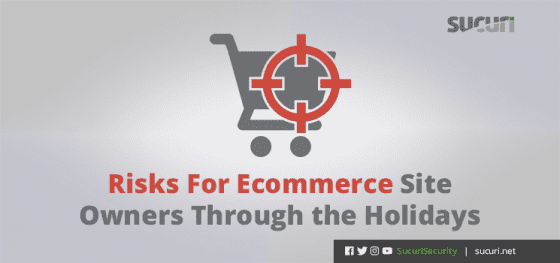 Risks For E-commerce Site Owners Through the Holidays