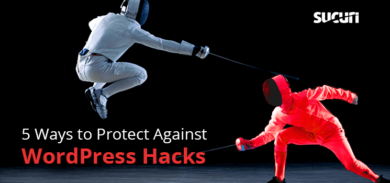 WordPress Hacks: 5 Ways to Protect WordPress from Hacking