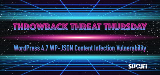 Throwback Threat Thursday: WordPress 4.7 WP-JSON Content Injection Vulnerability