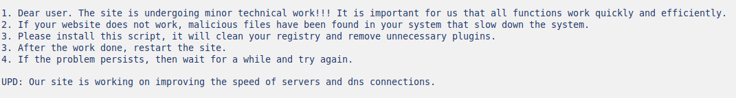 Note in malware payload Dear user. The site is undergoing minor technical work. If your website does not work, malicious files have been found in your system that slow down the system.