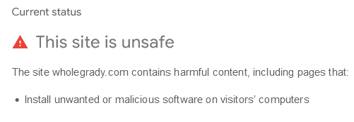 The site wholegrady . com contains harmful content, including pages that install unwanted software on visitors' computers.