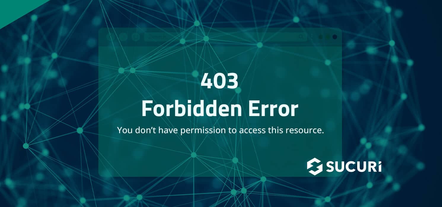 What Is 403 Forbidden Error? How to Fix It? [Various Steps]