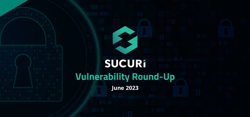 WordPress Plugin & Theme Vulnerability & Patch Roundup June 2023