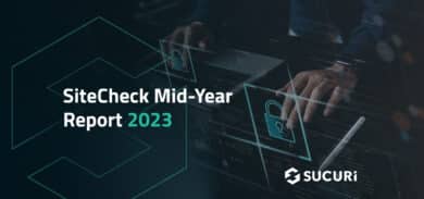 SiteCheck Mid-Year Report Hacked Websites