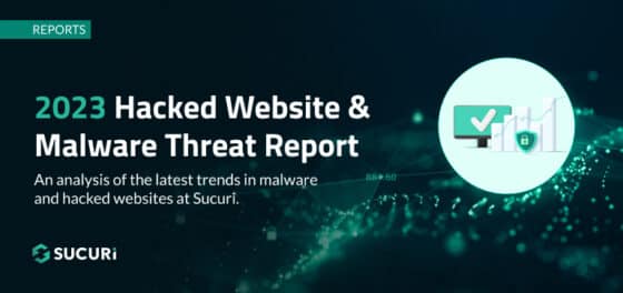 2023 Hacked Website & Malware Threat Report