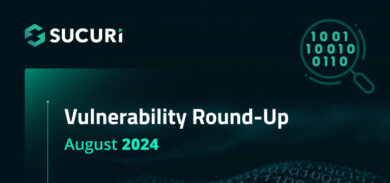 Sucuri August 2024 Vulnerability Roundup