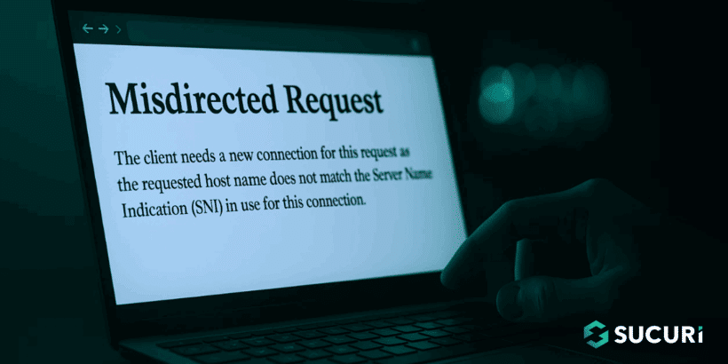 Why Your Website Might Be Throwing a 421 SNI Error