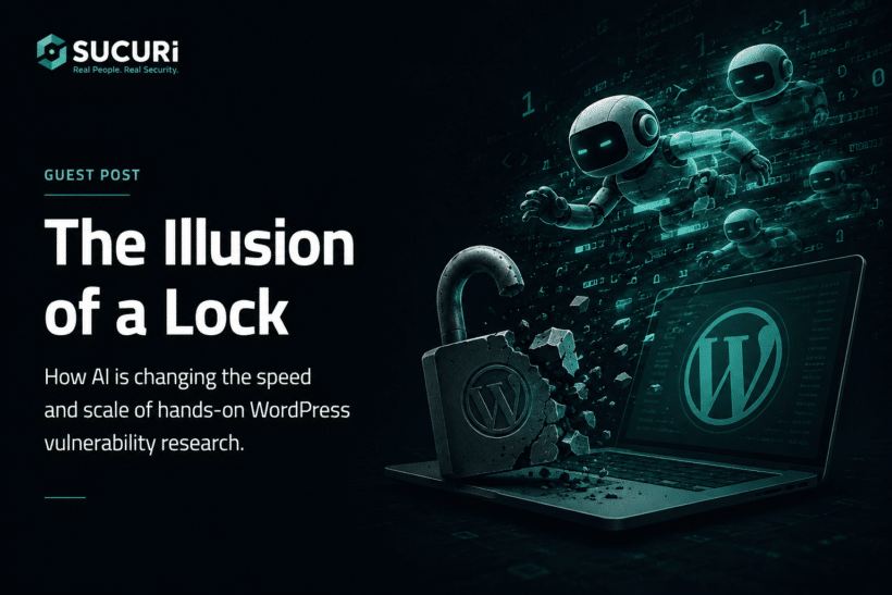 Sucuri Guest Blog Post - The Illusion of Lock, How AI is changing the speed and scale of hands-on WordPress vulnerability research.